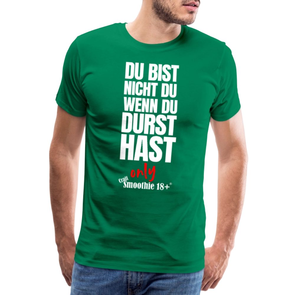 Du bist nicht Du - Männer Premium T-Shirt - Kelly Green