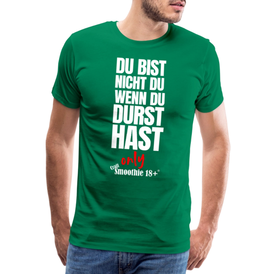 Du bist nicht Du - Männer Premium T-Shirt - Kelly Green