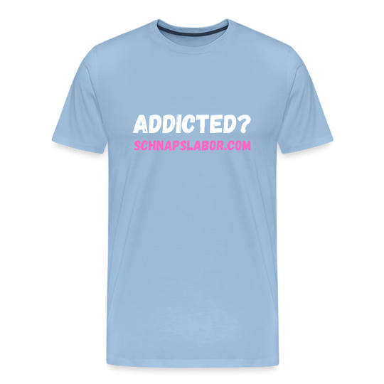Addicted - Männer Premium T-Shirt - Sky