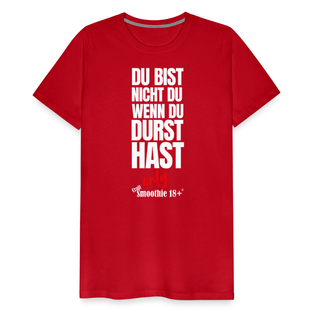 Du bist nicht Du - Männer Premium T-Shirt - Rot