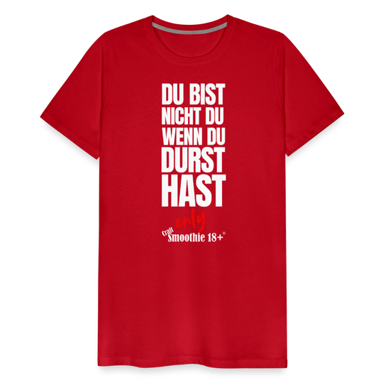 Du bist nicht Du - Männer Premium T-Shirt - Rot