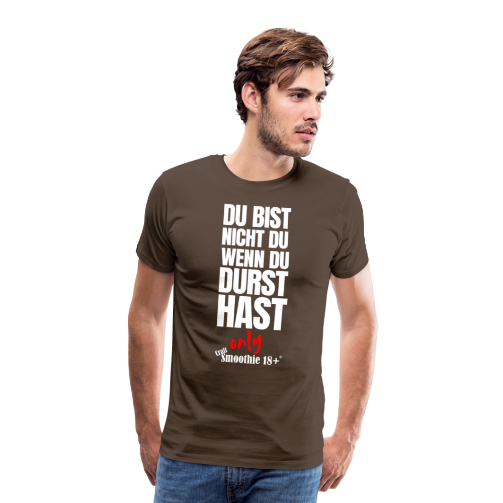 Du bist nicht Du - Männer Premium T-Shirt - Edelbraun