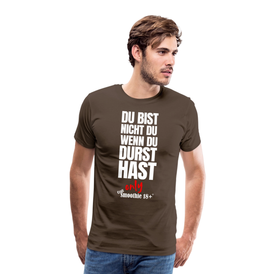 Du bist nicht Du - Männer Premium T-Shirt - Edelbraun