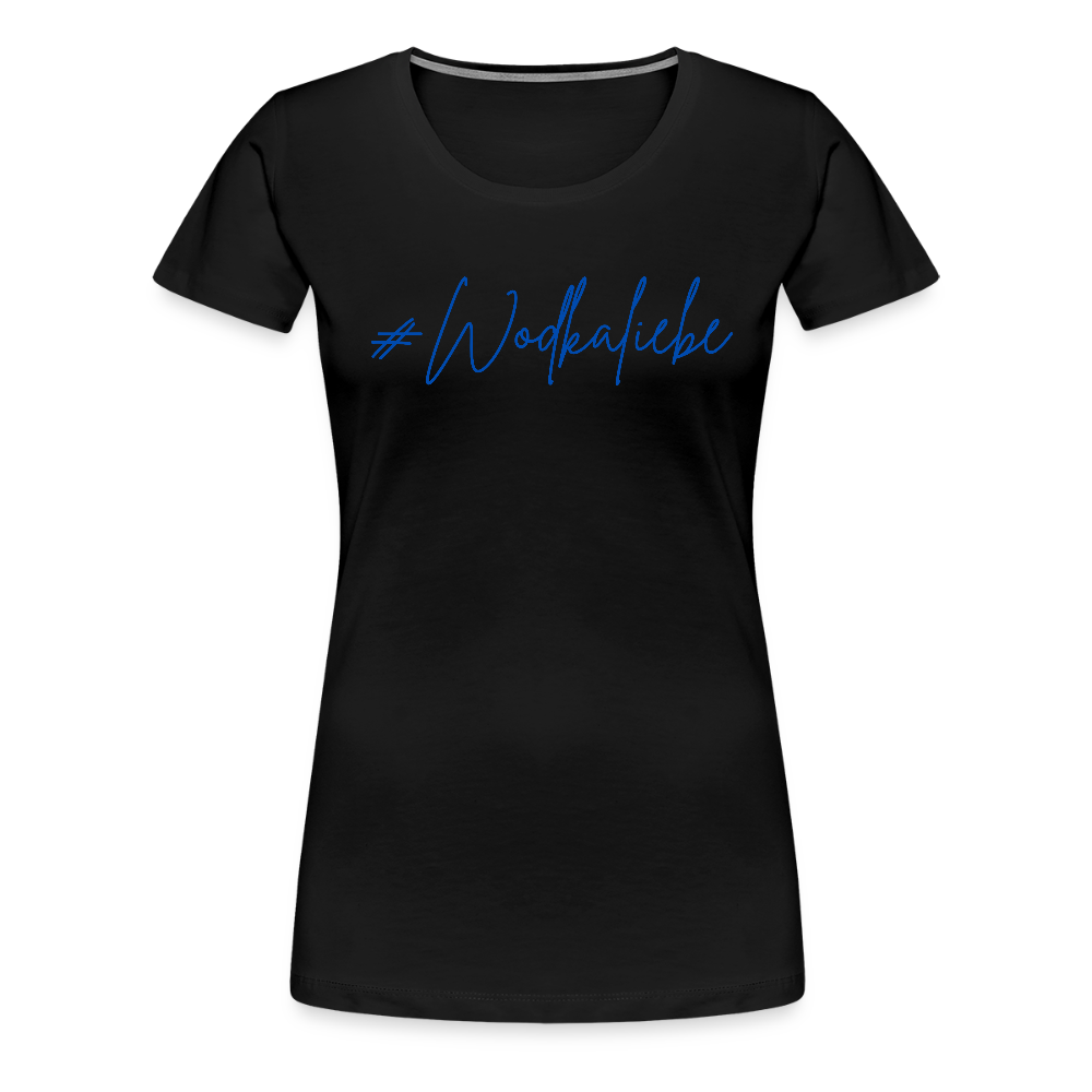 #Wodkaliebe - Frauen Premium T-Shirt - Schwarz