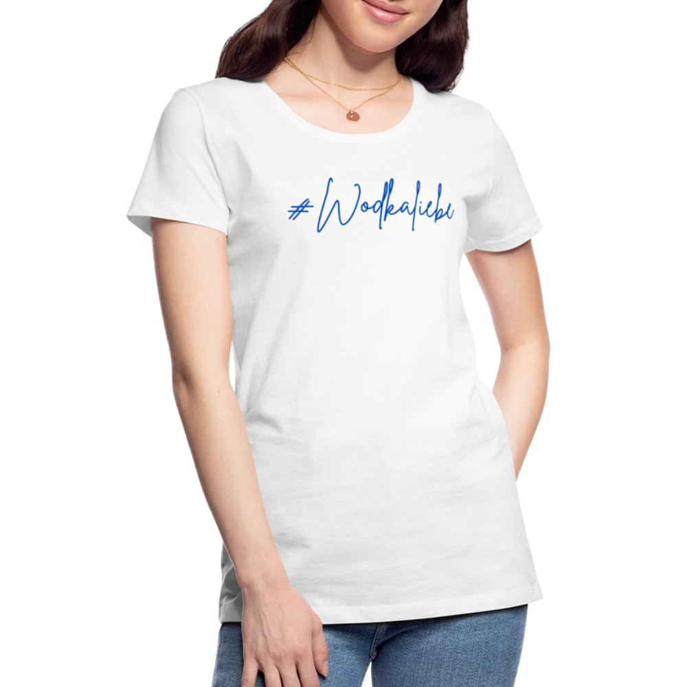 #Wodkaliebe - Frauen Premium T-Shirt - Weiß
