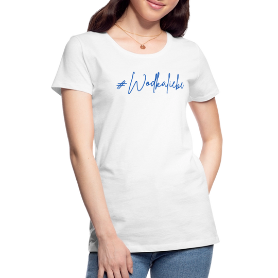 #Wodkaliebe - Frauen Premium T-Shirt - Weiß
