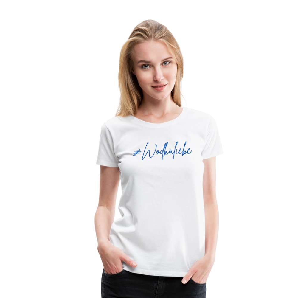 #Wodkaliebe - Frauen Premium T-Shirt - Weiß