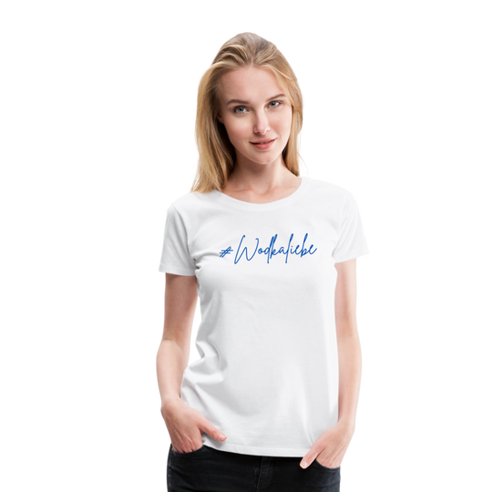 #Wodkaliebe - Frauen Premium T-Shirt - Weiß
