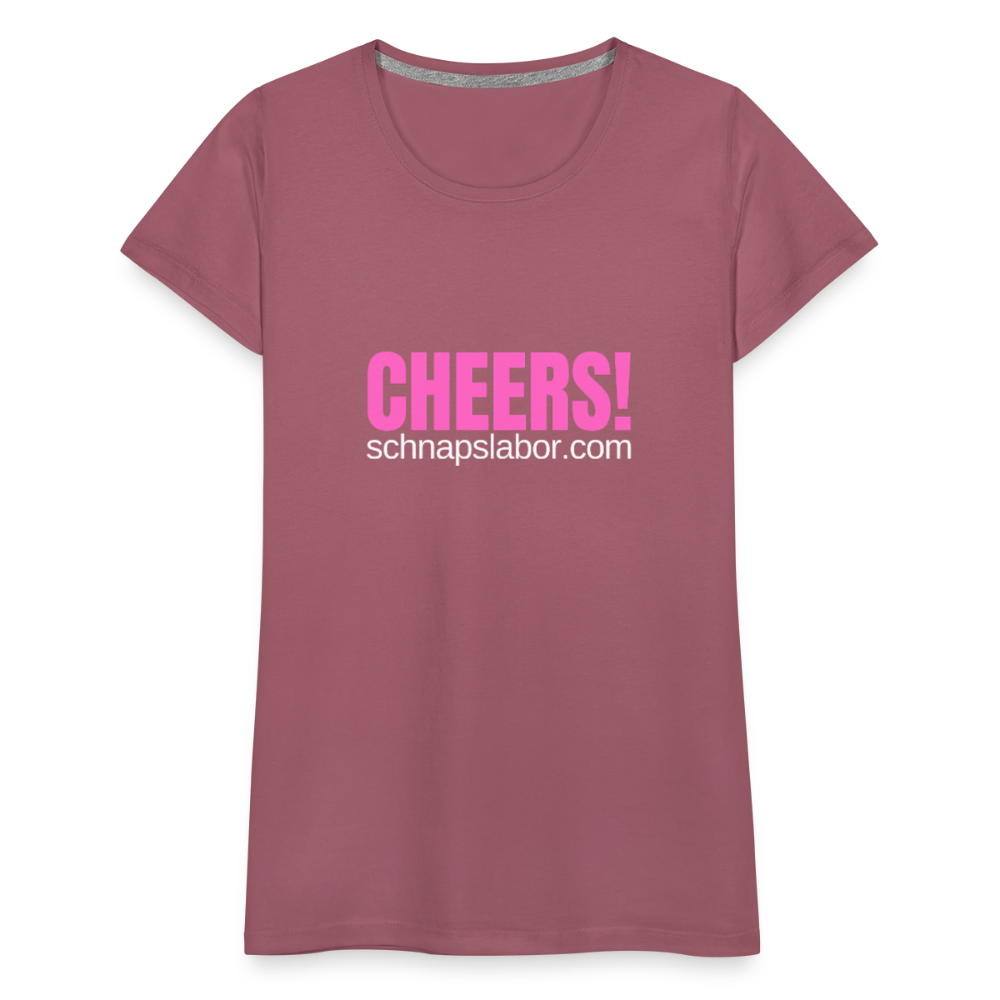 Cheers - Frauen Premium T-Shirt - Malve