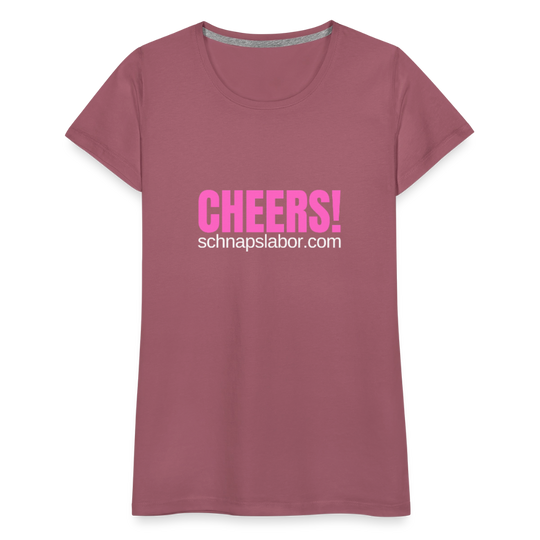 Cheers - Frauen Premium T-Shirt - Malve