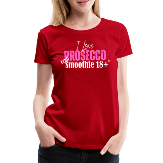 I love Prosecco - Frauen Premium T-Shirt - Rot