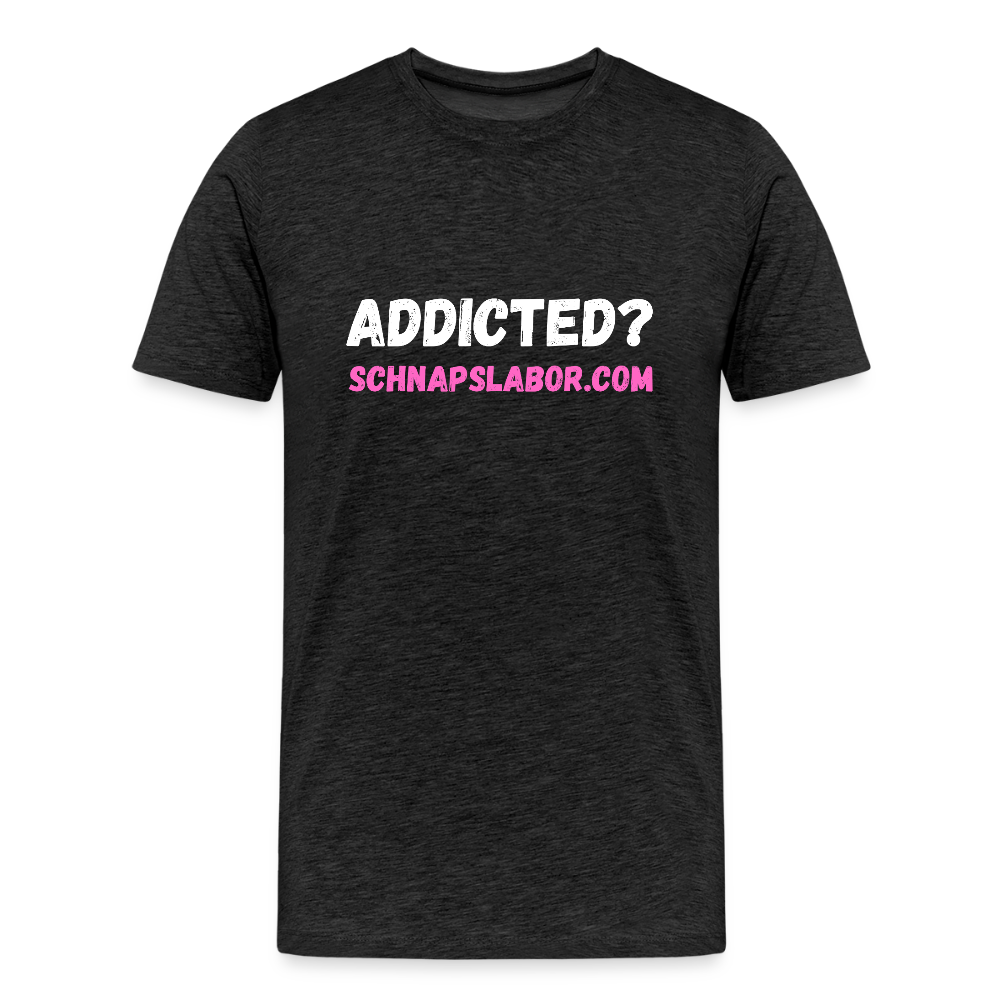 Addicted - Männer Premium T-Shirt - Anthrazit