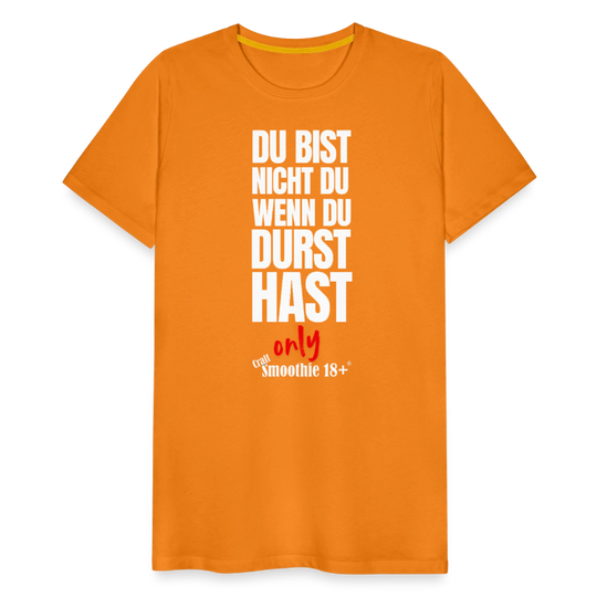 Du bist nicht Du - Männer Premium T-Shirt - Orange