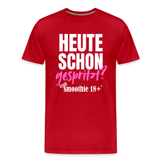 Heute schon gespritzt? - Männer Premium T-Shirt - Rot