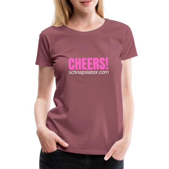 Cheers - Frauen Premium T-Shirt - Malve