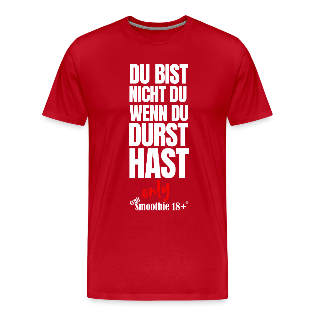 Du bist nicht Du - Männer Premium T-Shirt - Rot