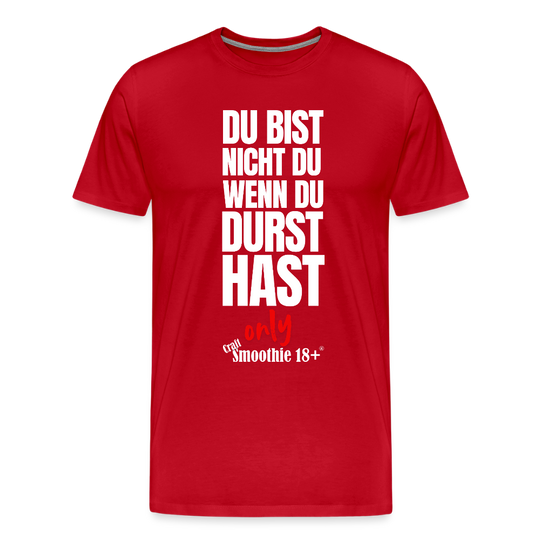 Du bist nicht Du - Männer Premium T-Shirt - Rot