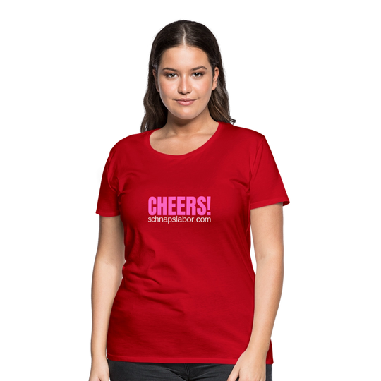 Cheers - Frauen Premium T-Shirt - Rot