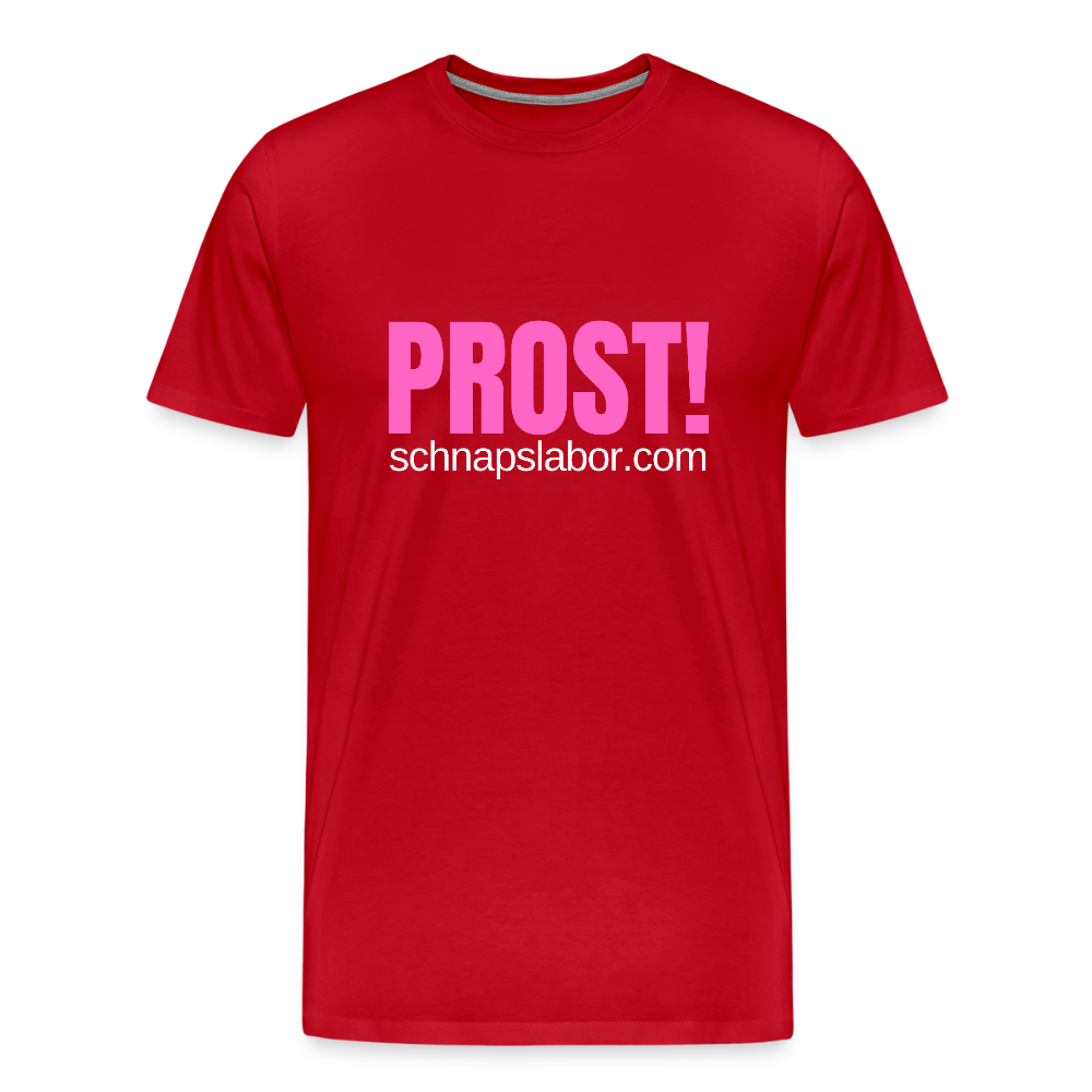Prost - Männer Premium T-Shirt - Rot