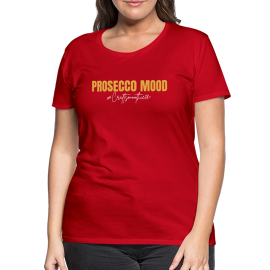 Prosecco Mood - Frauen Premium T-Shirt - Rot