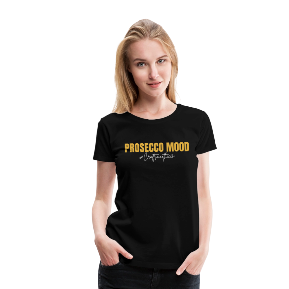 Prosecco Mood - Frauen Premium T-Shirt - Schwarz