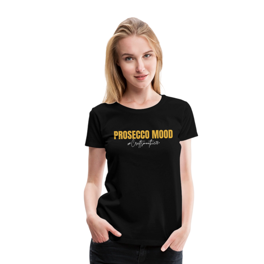 Prosecco Mood - Frauen Premium T-Shirt - Schwarz