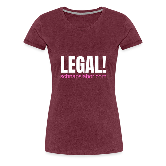Legal - Frauen Premium T-Shirt - Bordeauxrot meliert