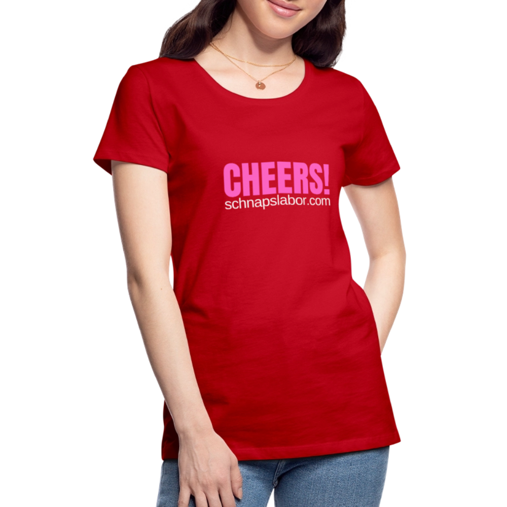 Cheers - Frauen Premium T-Shirt - Rot