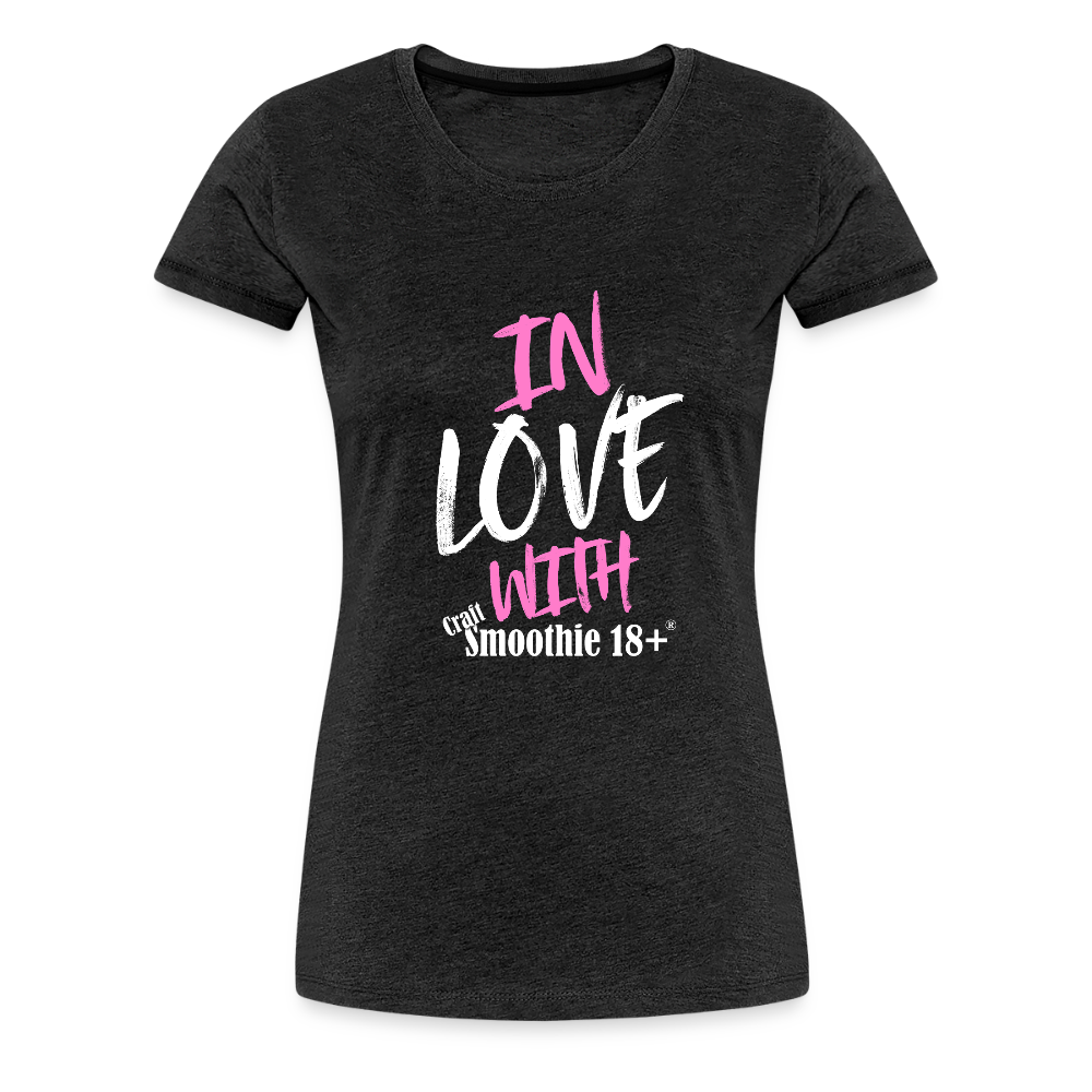 In Love - Frauen Premium T-Shirt - Anthrazit