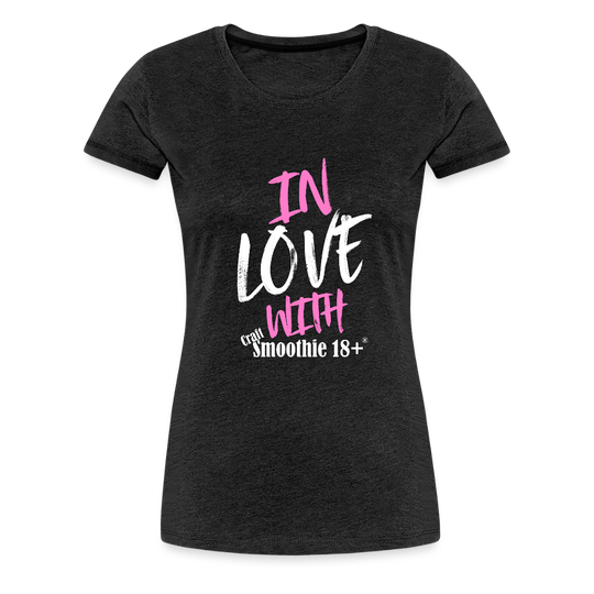 In Love - Frauen Premium T-Shirt - Anthrazit