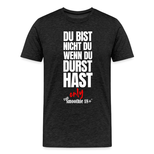Du bist nicht Du - Männer Premium T-Shirt - Anthrazit