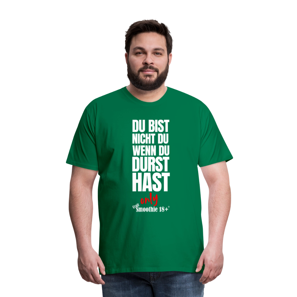 Du bist nicht Du - Männer Premium T-Shirt - Kelly Green