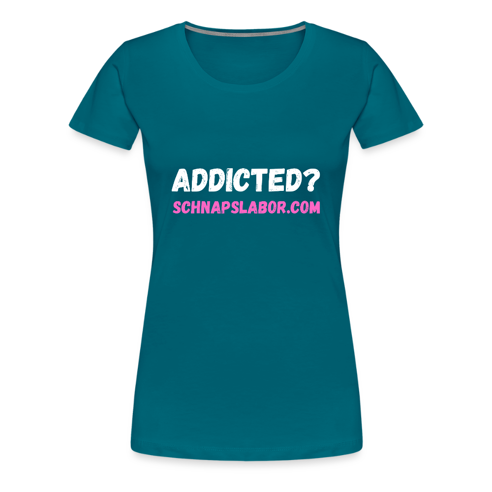 Addicted - Frauen Premium T-Shirt - Divablau