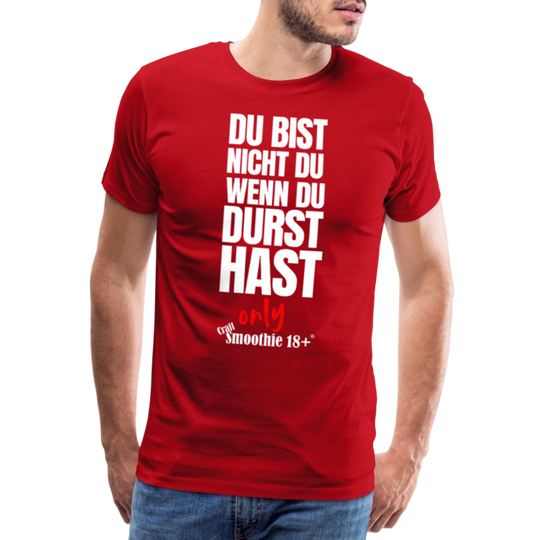 Du bist nicht Du - Männer Premium T-Shirt - Rot