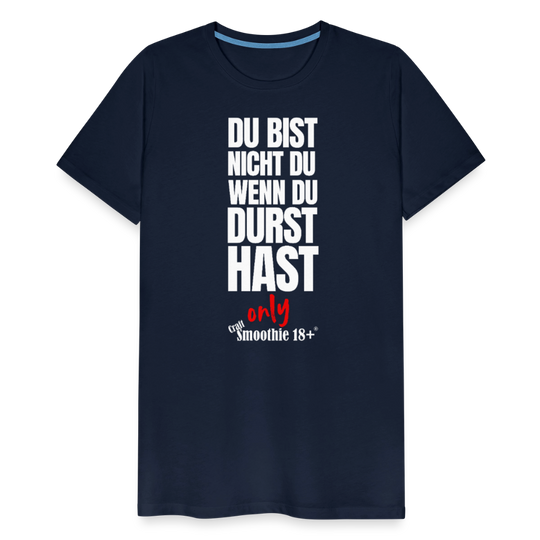 Du bist nicht Du - Männer Premium T-Shirt - Navy