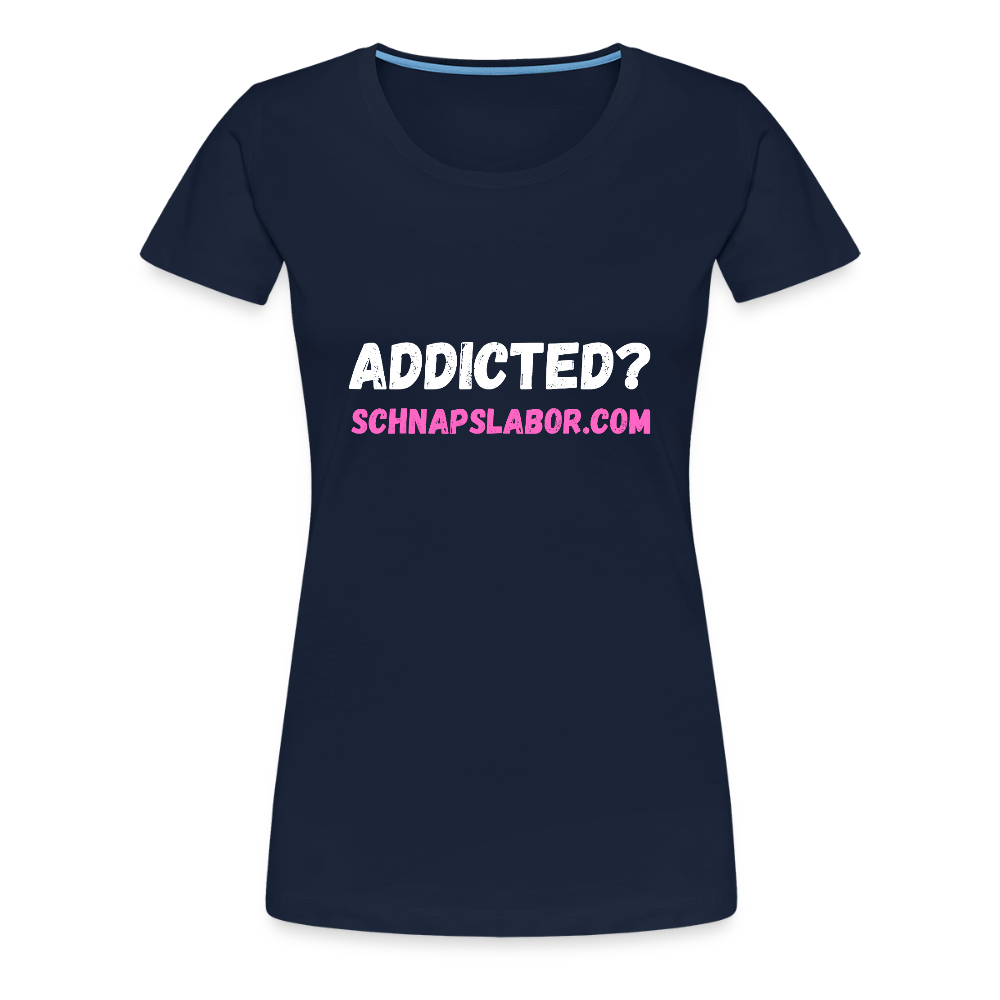 Addicted - Frauen Premium T-Shirt - Navy