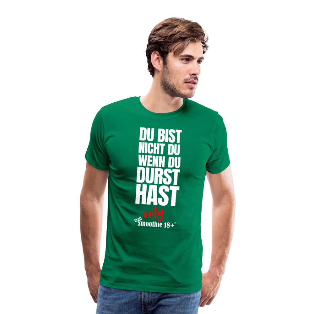 Du bist nicht Du - Männer Premium T-Shirt - Kelly Green
