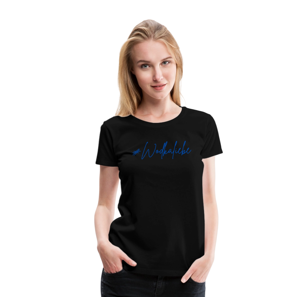 #Wodkaliebe - Frauen Premium T-Shirt - Schwarz