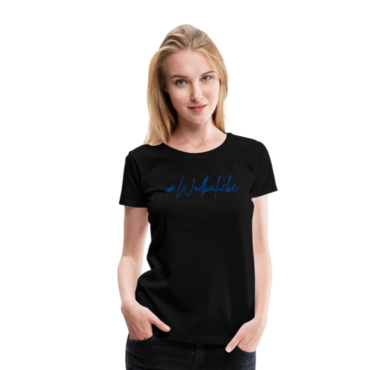 #Wodkaliebe - Frauen Premium T-Shirt - Schwarz