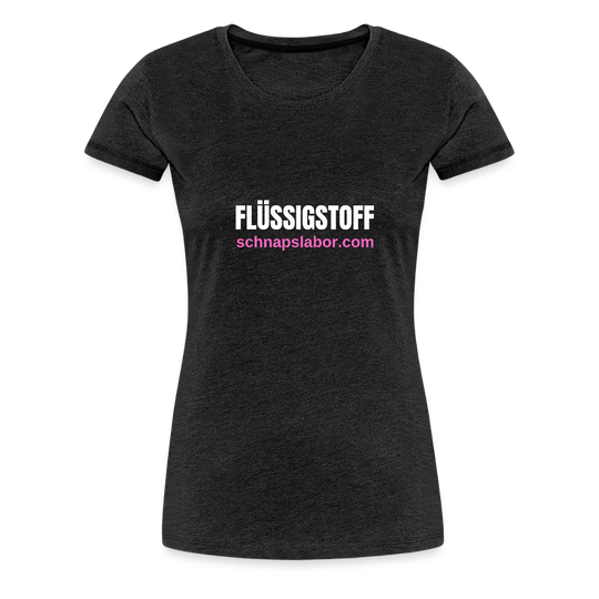 Flüssigstoff - Frauen Premium T-Shirt - Anthrazit