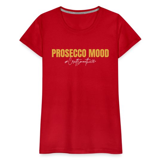 Prosecco Mood - Frauen Premium T-Shirt - Rot