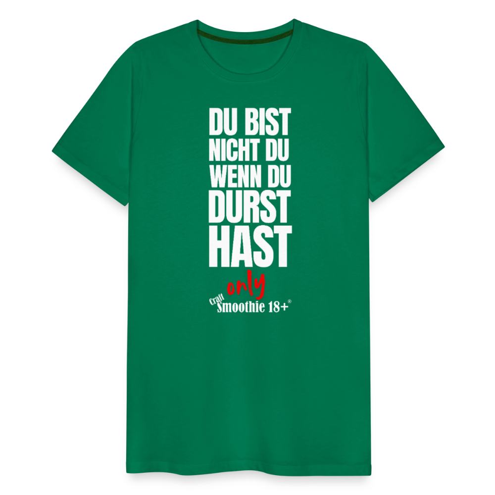Du bist nicht Du - Männer Premium T-Shirt - Kelly Green