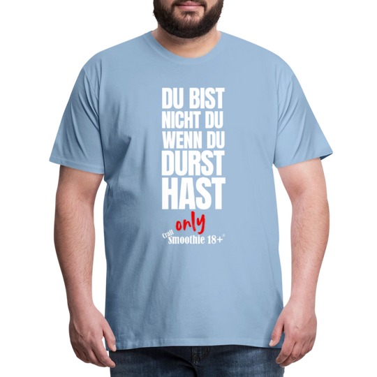 Du bist nicht Du - Männer Premium T-Shirt - Sky