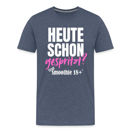 Heute schon gespritzt? - Männer Premium T-Shirt - Blau meliert