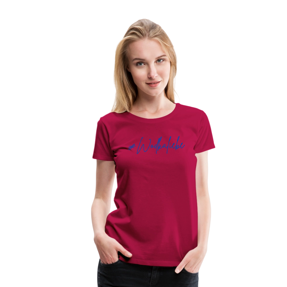 #Wodkaliebe - Frauen Premium T-Shirt - dunkles Pink