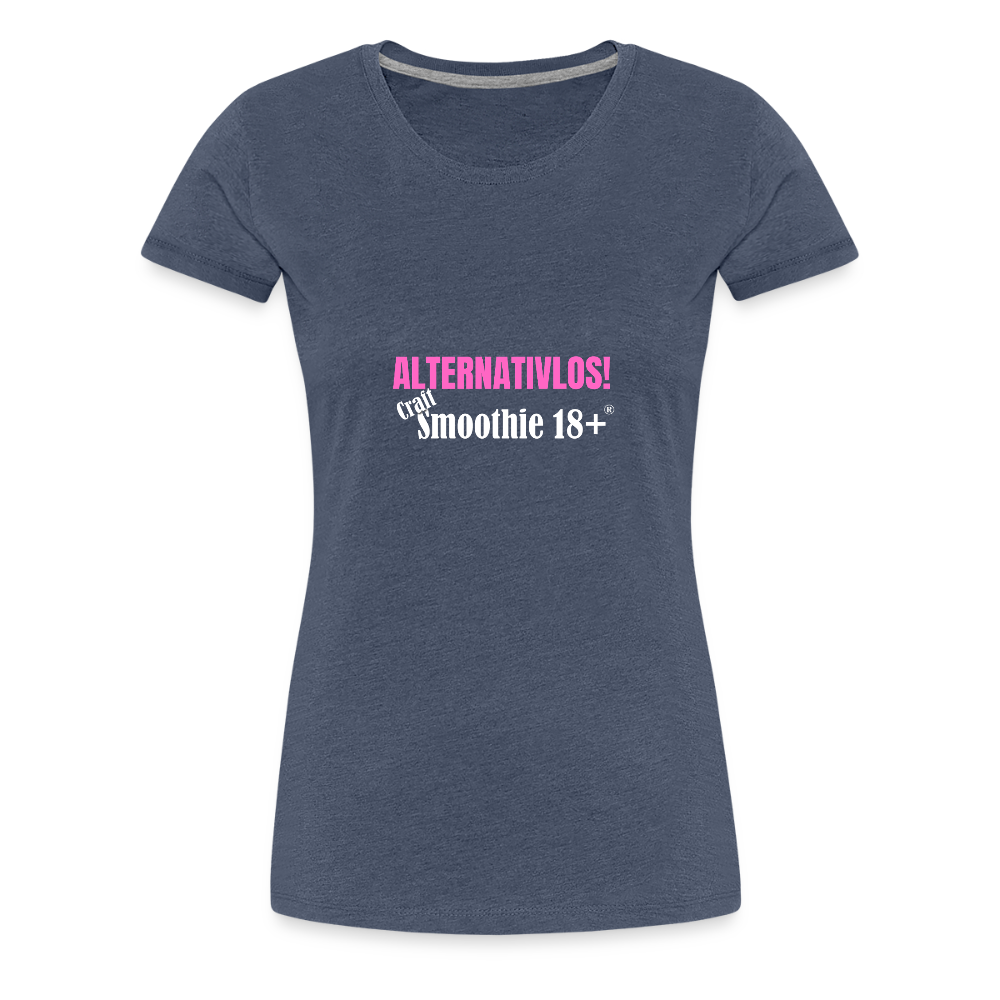 Alternativlos - Frauen Premium T-Shirt - Blau meliert