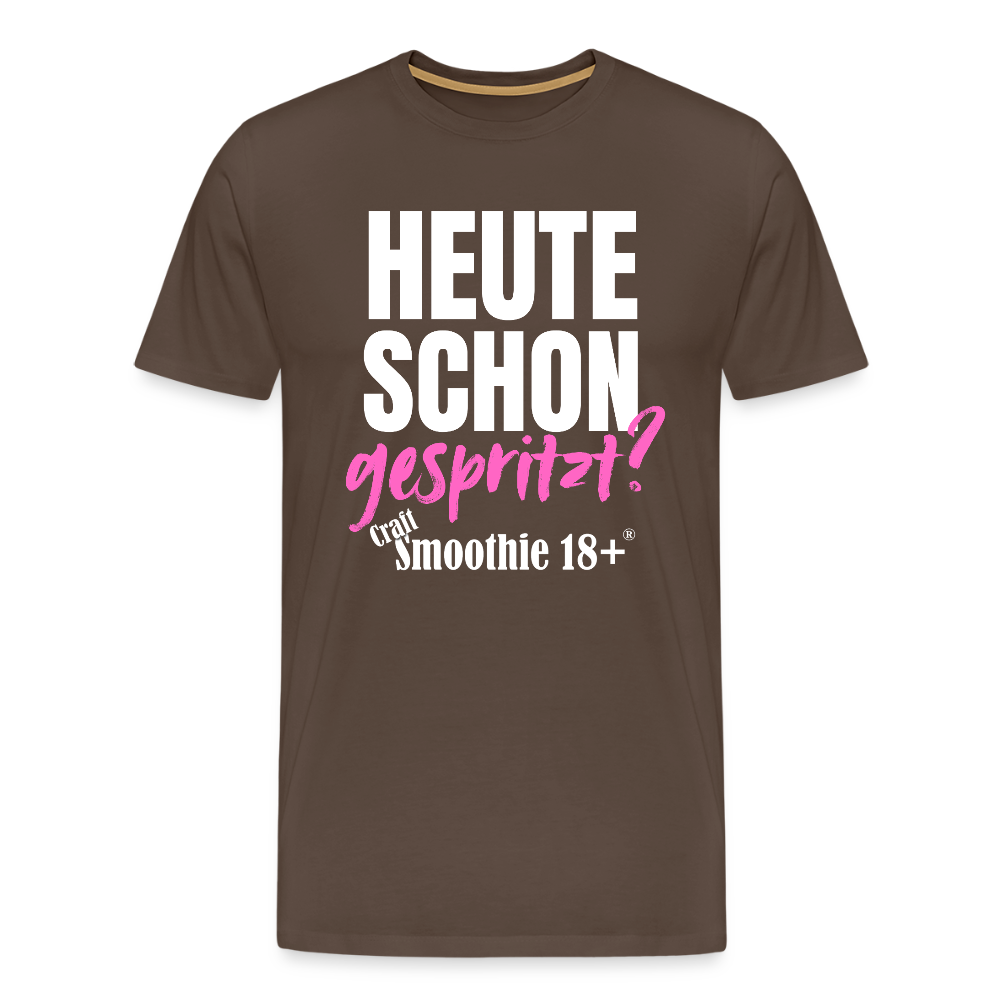 Heute schon gespritzt? - Männer Premium T-Shirt - Edelbraun