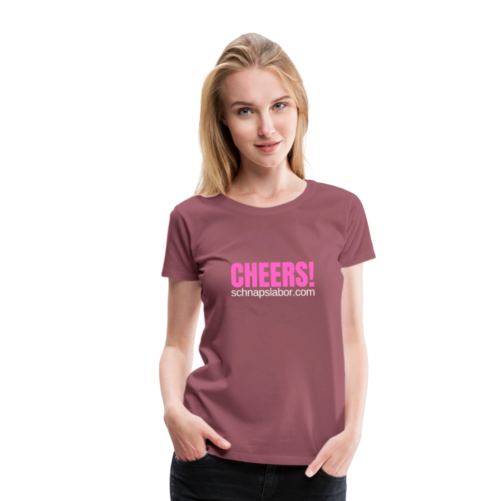 Cheers - Frauen Premium T-Shirt - Malve