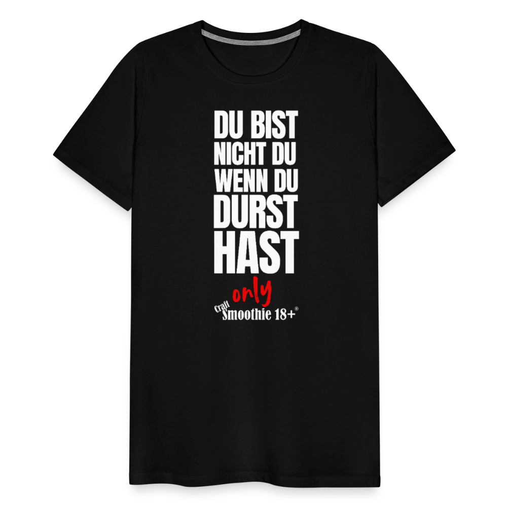 Du bist nicht Du - Männer Premium T-Shirt - Schwarz