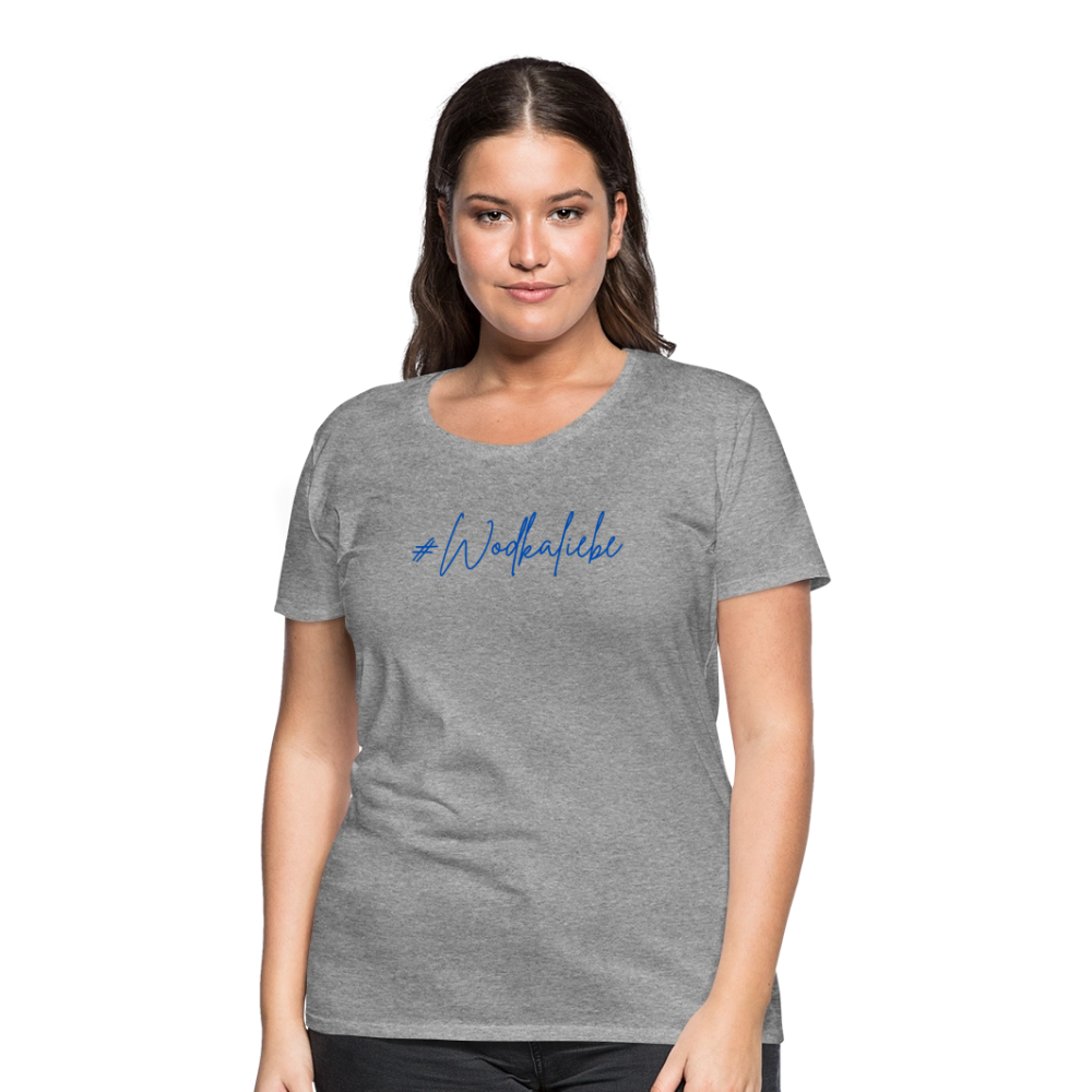 #Wodkaliebe - Frauen Premium T-Shirt - Grau meliert